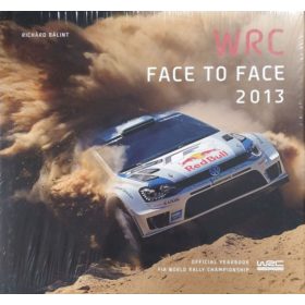   WRC Face To Face 2013 - Official Yearbook of the FIA World Rally Championship - Richárd Bálint, Bálint Richárd