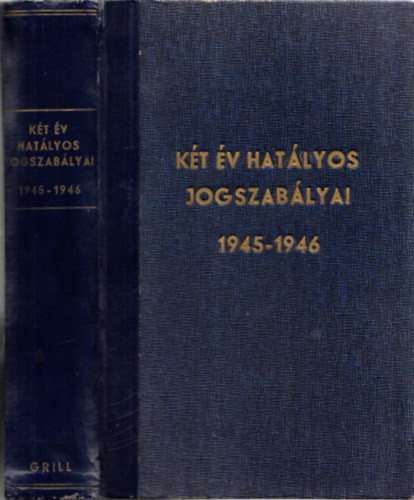 Két év hatályos jogszabályai 1945-1946 - Dr. Bacsó Ferenc