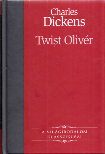 Twist Olivér (A világirodalom klasszikusai 7.) - Charles Dickens