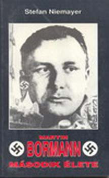 Martin Bormann második élete - Stefan Niemayer