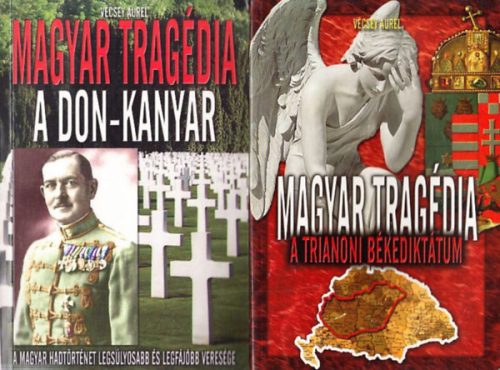 Magyar tragédia - A Don-kanyar + Magyar tragédia - A trianoni békediktátum (2 db) - Vécsey Aurél