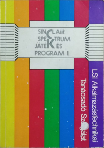 Sinclair Spectrum - Játék és program I. - Bernáth - Erdős - Littvay - Péntek - Rucz - Rusznák