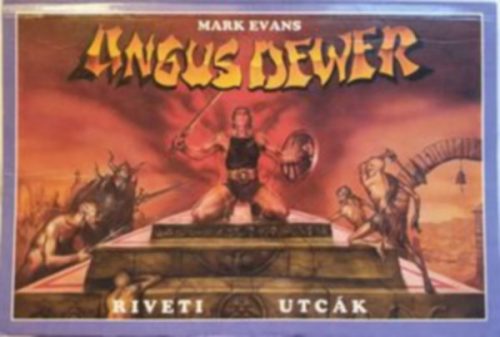 Angus Dewer - Riveti utcák - Mark Evans