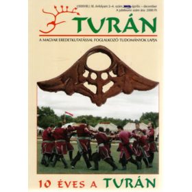   Turán [A magyar eredetkutatással foglalkozó tudományok lapja] (XXXVIII.) XI. évfolyam, 2-4. szám (2008. április-december) -