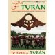 Turán [A magyar eredetkutatással foglalkozó tudományok lapja] (XXXVIII.) XI. évfolyam, 2-4. szám (2008. április-december) - 