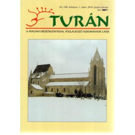   Turán [A magyar eredetkutatással foglalkozó tudományok lapja] (XL.) XIII. évfolyam, 1. szám (2010. január-március) -