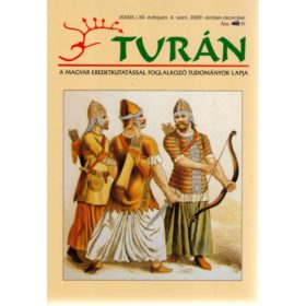   Turán [A magyar eredetkutatással foglalkozó tudományok lapja] (XXXIX.) XII. évfolyam, 4. szám (2009. október-december) -