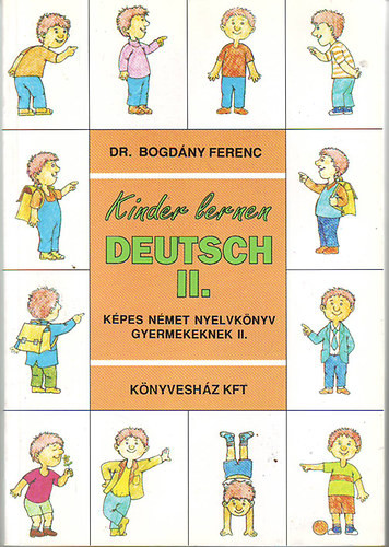 Kinder lernen Deutsch II. (Képes német nyelvkönyv) - Dr. Bogdány Ferenc