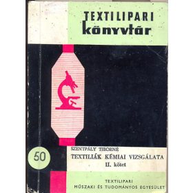   Textiliák kémiai vizsgálata II. (Textilipari Könyvtár 50 - Szentpály Tiborné