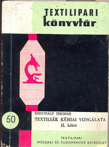 Textiliák kémiai vizsgálata II. (Textilipari Könyvtár 50 - Szentpály Tiborné