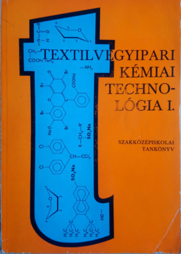 Textilvegyipari kémiai technológia I. - Marosi József - Dr. Rusznák István - Tánczos Ildikó