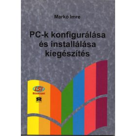   PC-k konfigurálása és installálása -Kiegészítés - Markó Imre