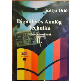   Digitális és Analóg Technika-Informatikusoknak II. - Szittya Ottó