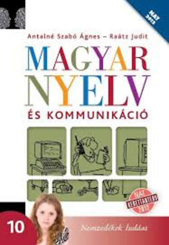 Magyar nyelv és kommunikáció 10. - Dr. Raátz Judit; Antalné Szabó Ágnes