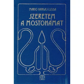 Szeretem a mostohámat - Mario Vargas LLosa