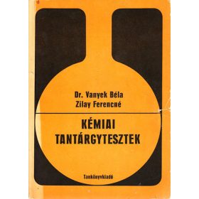 Kémiai tantárgytesztek - Dr. Vanyek Béla; Zilay Ferencné