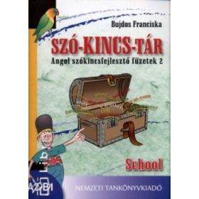   Szó-kincs-tár - Angol szókincsfejlesztő füzetek 2. School - Bujdos Franciska