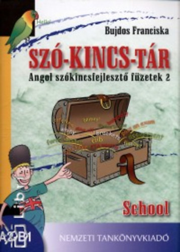 Szó-kincs-tár - Angol szókincsfejlesztő füzetek 2. School - Bujdos Franciska