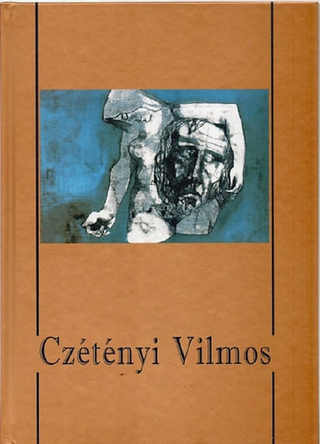 Czétényi Vilmos festőművész, grafikus 1928-2003 - 