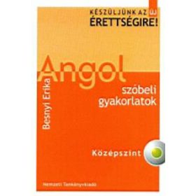   Készüljünk az új érettségire! Angol szóbeli gyakorlatok. Középszint - Besnyi Erika