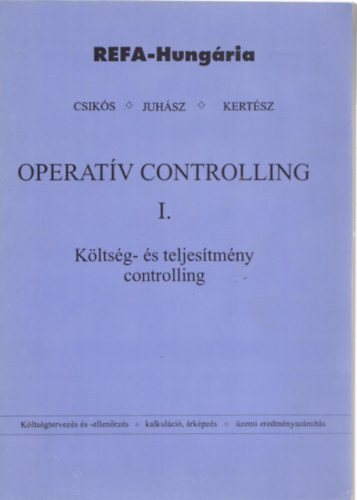 Operatív controlling I. - Költség- és teljesítmény controlling - Csikós-Juhász-Kertész