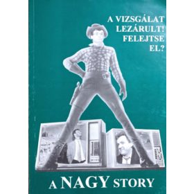   A nagy story - A vizsgálat lezárult! Felejtse el? - Láng Tamás (főszerk.)