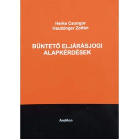   Büntető eljárásjogi alapkérdések - Herke Csongor, Hautzinger Zoltán