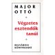 Végzetes esztendők tanúi - Major Ottó