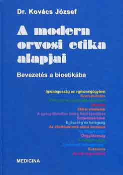 A modern orvosi etika alapjai - Dr. Kovács József