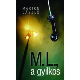 M. L., a gyilkos - Márton László
