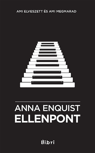 Ellenpont - Ami elveszett és ami megmarad - Anna Enquist