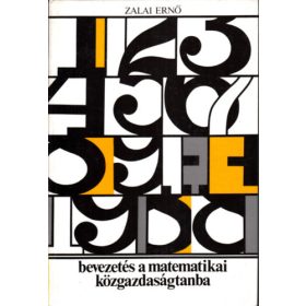 Bevezetés a matematikai közgazdaságtanba - Zalai Ernő