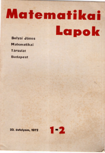 Matematikai Lapok 23. évfolyam 1972. 1-2. - Bolyai János