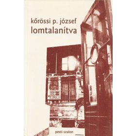 Lomtalanítva - Kőrössi P. József