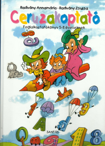 Ceruzakoptató - Foglalkoztatókönyv 5-8 éveseknek - Radvány Zsuzsa; Radvány Annamária