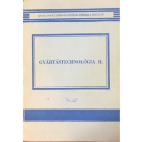 Gyártástechnológia II. - Kántor László (szerk.)