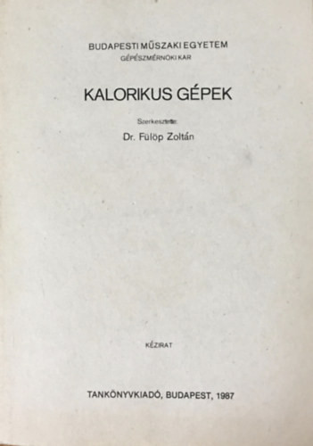 Kalorikus gépek (kézirat) - Dr. Fülöp Zoltán