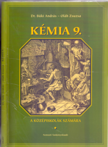 Kémia 9. a középiskolák számára - Tankönyv és feladatgyűjtemény - Dr. Büki András - Oláh Zsuzsa