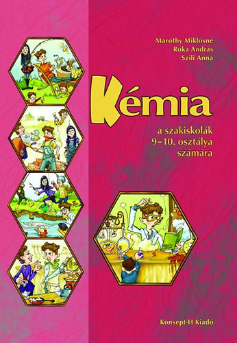 Kémia a szakiskolák 9-10. osztálya számára - Maróthy Miklósné; Róka András; Szili Anna