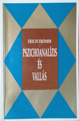 Pszichoanalízis és vallás - Erich Fromm