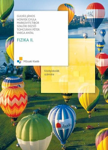 Fizika II. - Középiskolák számára - Gulyás; Honyek; Markovits; Szalóki; Tomcsányi