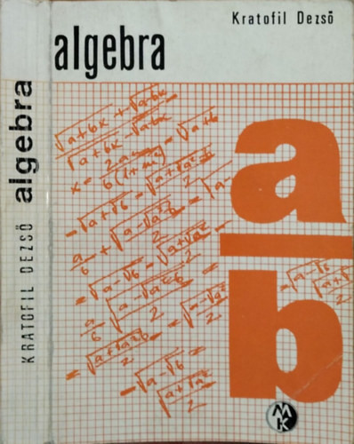 Algebra - Példatár (Bolyai könyvek) - Kratofil Dezső