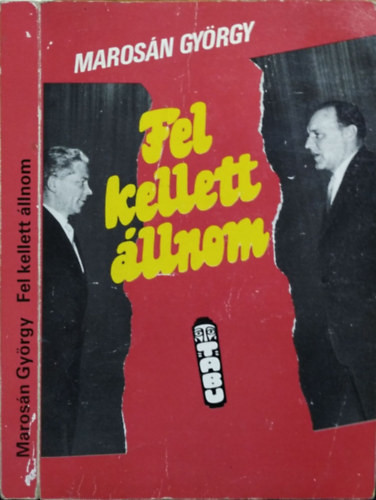 Fel kellett állnom - Marosán György