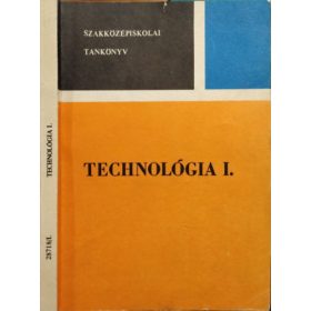 Technológia I. - Örkényi József, Fodor László
