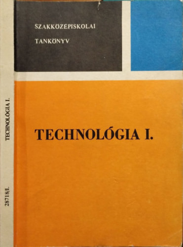 Technológia I. - Örkényi József, Fodor László