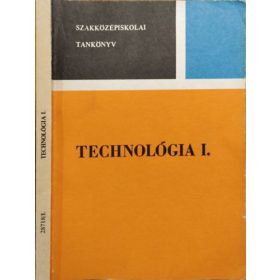 Technológia I. - Örkényi József, Fodor László