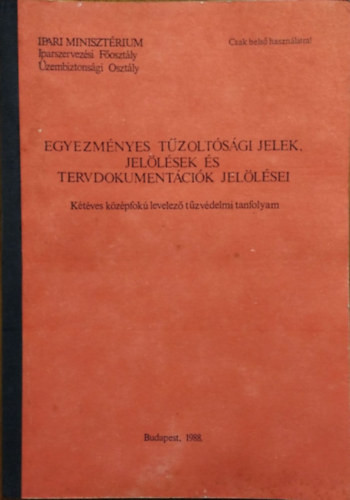 Egyezményes tűzoltósági jelek, jelölések és tervdokumentációk jelölései - Kétéves középfokú tűzvédelmi tanfolyam - Krisó Dénes