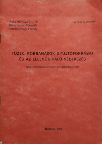 Tüzek, robbanások, gyújtóforrások és az ellenük való védekezés - Dr. Balogh Imre