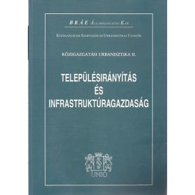  Településirányítás és infrastruktúragazdaság (Közigazgatási urbanisztika II.) - dr. Ehleiter József