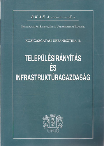 Településirányítás és infrastruktúragazdaság (Közigazgatási urbanisztika II.) - dr. Ehleiter József